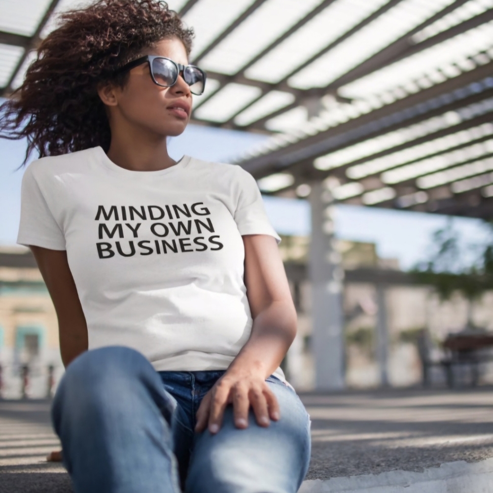 White Minding My Own Business T-Shirt